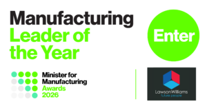 Manufacturing Leader of the Year Minister for Manufacturing Awards 2026 Advancing Manafacturing Aotearoa. Lawson Williams Key Sponser
